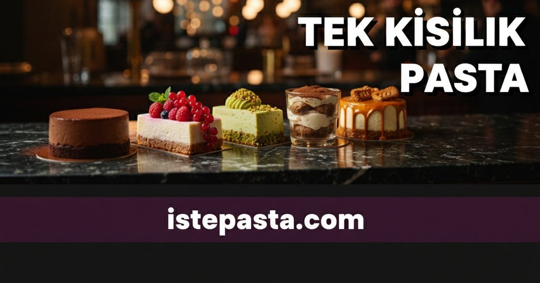 Tek kişilik pasta çeşitleri — kafe ve restoran için mono pasta rehberi