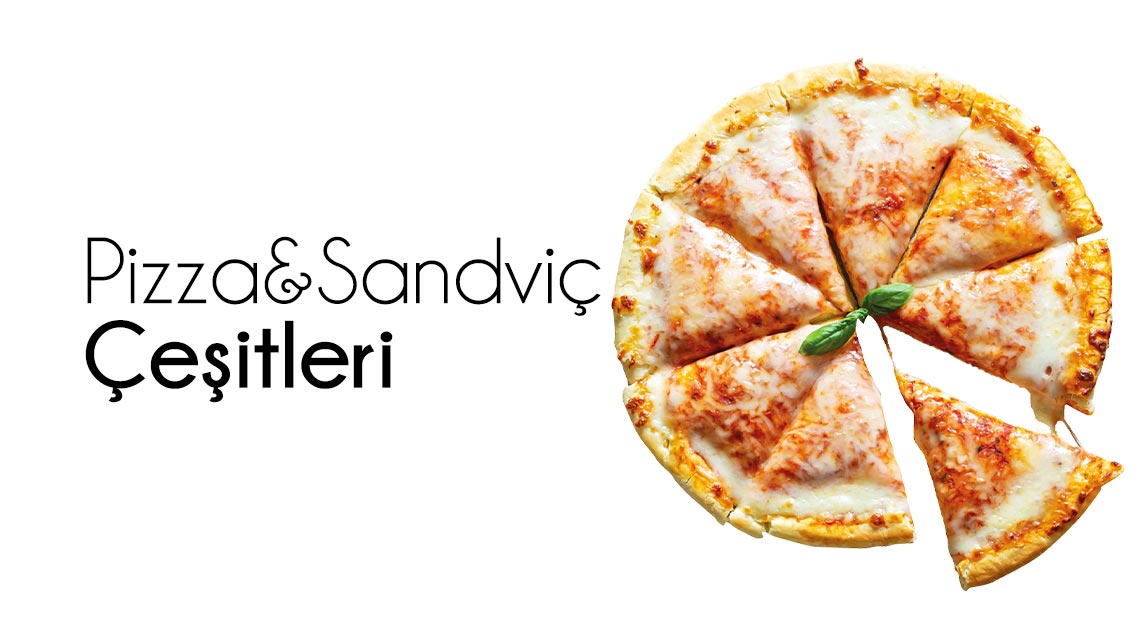 Pizza Ve Sandviç Çeşitleri