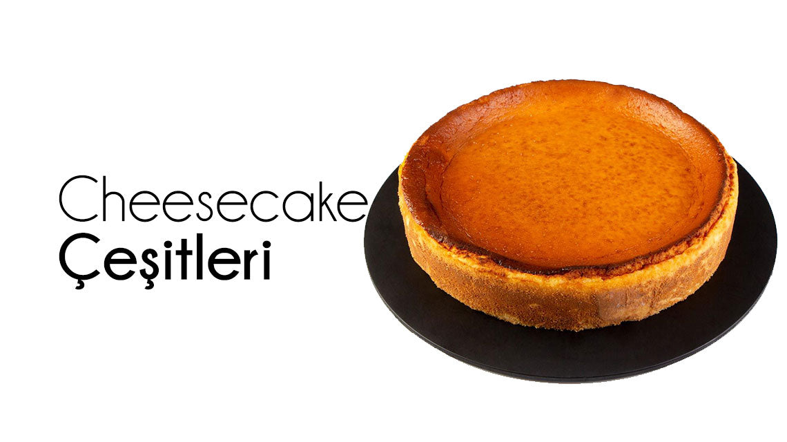 Cheesecake Çeşitleri